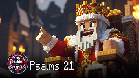 Psalms 21 | The Bible on BrainRot