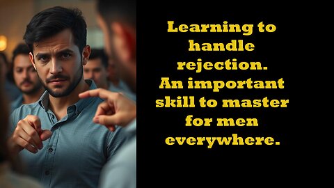 Don't fear rejection, embrace it and have pride!