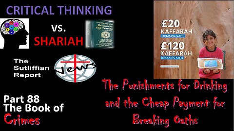 Critical Thinking vs. Shariah Part 88 Punishments for Drinking and Cheap Payment for Breaking Oaths