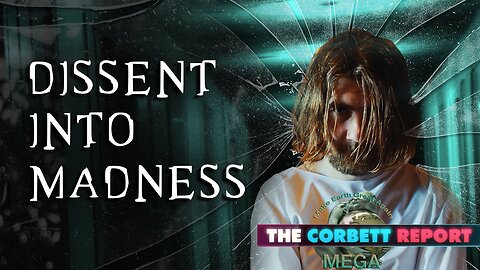 "It is no measure of health to be well adapted to a profoundly sick society." ~ Jiddu Krishnamurti | NEW DOCUMENTARY - Dissent Into Madness -- James Corbett | With links to The Milgram Obedience Study and The Politics Of Obedience BELOW this vid