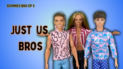 Ken series "Just Us Bro" Roomies Bro ep 5