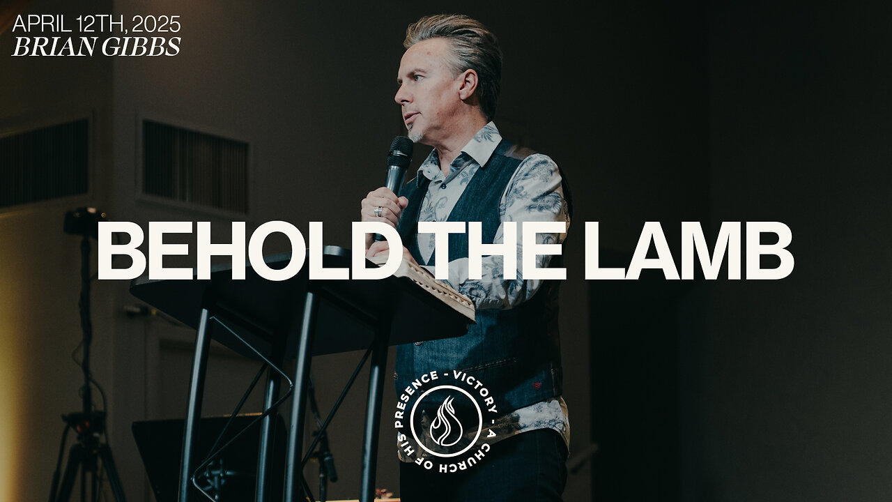 Behold The Lamb | Brian Gibbs [April 12th, 2025]