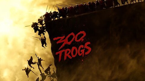 300 TROG (video)