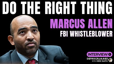 Do The Right Thing - Interview with FBI Whistleblower Marcus Allen