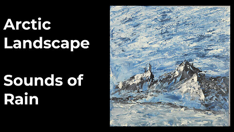 ASMR Palette Knife Painting in the Rain: Arctic Landscape