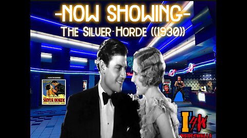 ((Rumble\BitChute Exclusive))Inside 4 Cinema- The Silver Horde ((1930))