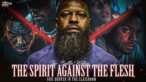 #IUIC In The Classroom || The Battle Within: The Spirit Against The Flesh
