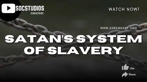Satan’s system of slavery