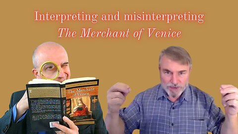 In a Nutshell with Joseph Pearce III: Interpreting and misinterpreting "The Merchant of Venice"