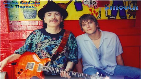 Carlos Santana and Rob Thomas - Smooth