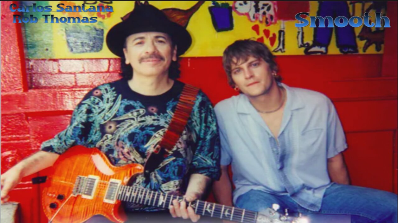 Carlos Santana and Rob Thomas - Smooth