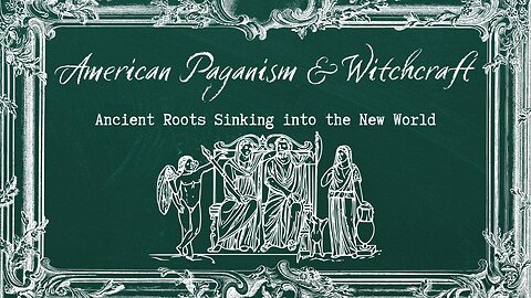 American Paganism & Witchcraft: Episode 2--Finding Our Bearings