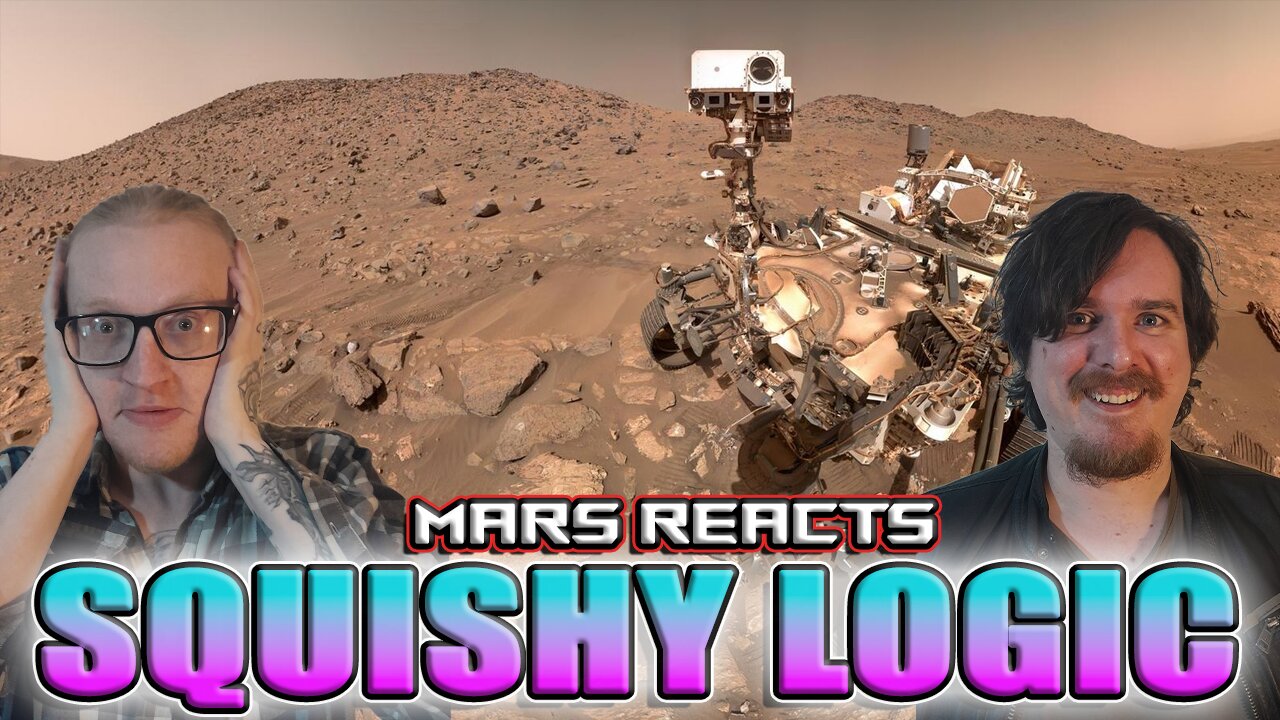 Squishy Logic: Mars Reacts!