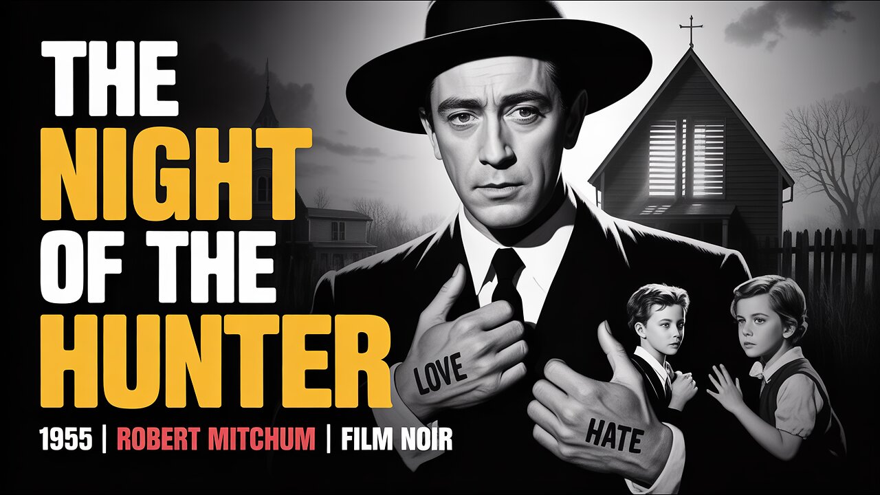 The Night of the Hunter (1955) Dir: Charles Laughton, Featuring Robert Mitchum, Shelley Winters
