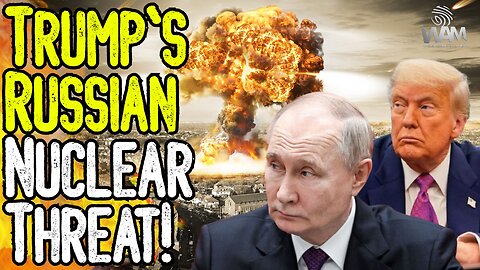 BREAKING: TRUMP'S RUSSIAN NUCLEAR THREAT! - President Calls For Nuclear Subs Outside Russia!