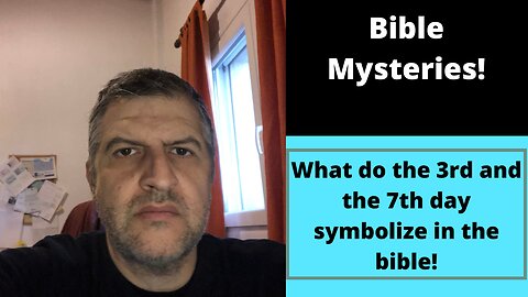 What do the 3rd day and the 7th day symbolize in the bible?