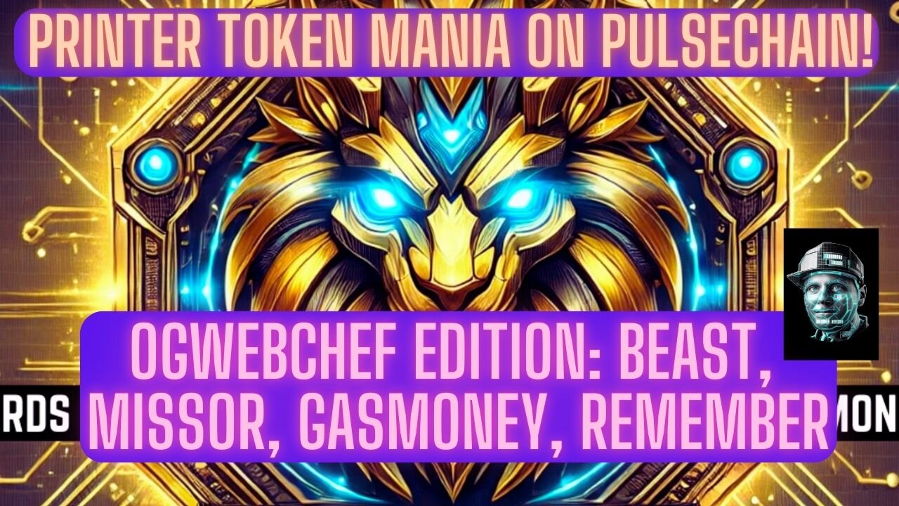 Printer Token MANIA On Pulsechain! OGWebChef Edition: Beast, Missor, GasMoney, Remember