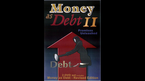 Money As Debt II - Promises Unleashed (2009) by Paul Grignon