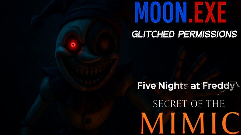 Moon.exe Walkthrough – FNaF: Secrets of the Mimic | Full Sequence 🌑💻