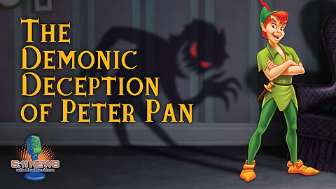 The DEMONIC Deception Of Peter Pan
