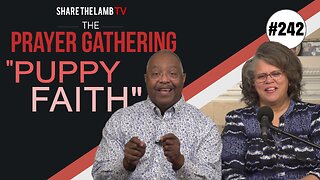 Puppy Faith | The Prayer Gathering | Share The Lamb TV