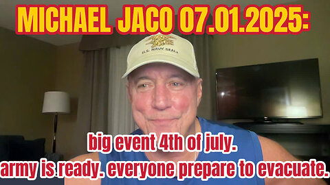 MICHAEL JACO 07.01.2025:big event 4th of july. army is ready. everyone prepare to evacuate.