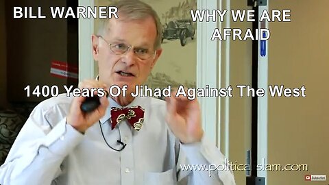 BILL WARNER - WHY WE ARE AFRAID, History of Islam and Jihad against the West