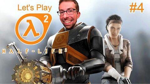 Reunited and it feels so good - Let's Play Half-Life 2 Part 4