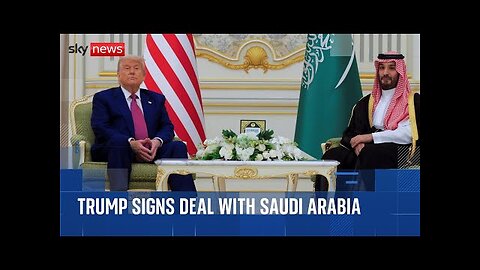 US-Saudi relationship feels tighter than ever as Trump signs flurry of deals