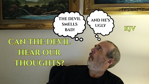 What Does The Bible Say About "Satan Hearing Our Thoughts"?