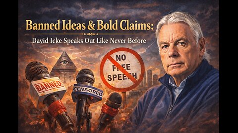 Banned Ideas & Bold Claims: David Icke Speaks Out Like Never Before