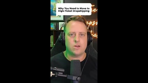 Why you need to move to High-ticket dropshipping