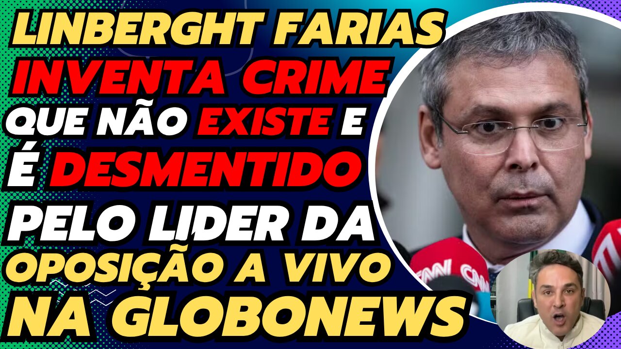 SURTOU! LINDBERGHT INVENTA CRIME QUE NÃO EXISTE E É DESMASCARADO AO VIVO NA GLOBONEWS
