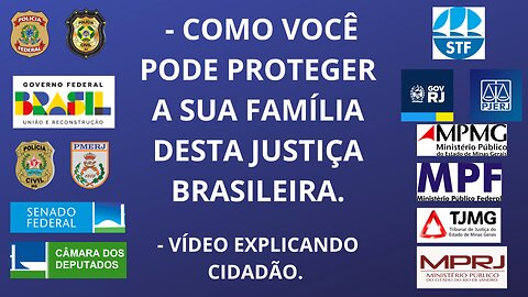 COMO VOCÊ CIDADÃO PODE PROTEGER A SUA FAMÍLIA DESTA JUSTIÇA BRASILEIRA.