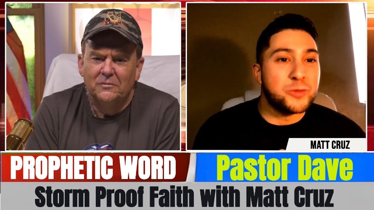 Pastor Dave PROPHETIC WORD Updates - Storm Proof Faith with Matt Cruz