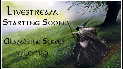 Lord of the Rings Online @LOTRO Game Play : Glamdring Server @rumblevideo 03.22.2025 🎥🎬