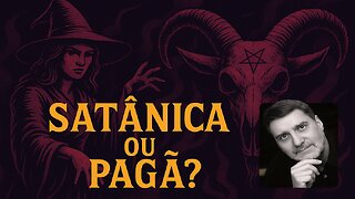 Diferença Bruxaria Pagã e Satanica