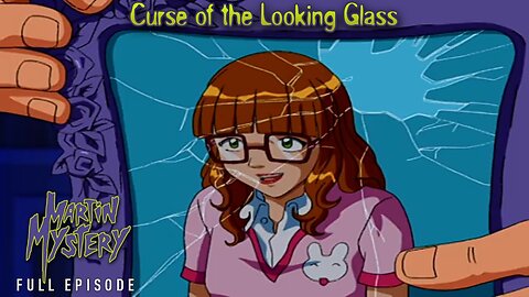 FULL EPISODE - Martin Mystery Season 3 - Episode 1: Curse of the Looking Glass