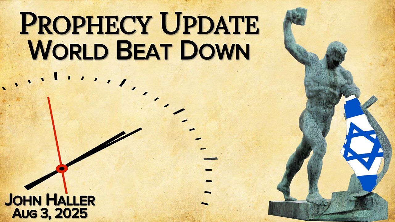 2025 08 03 John Haller's Prophecy Update “World Beat Down”