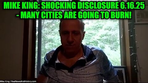 Mike King: Shocking Disclosure 6.16.25 - Many Cities Are Going To Burn!