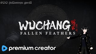 [Vtuber] Wuchang: fallen feathers Ep.1