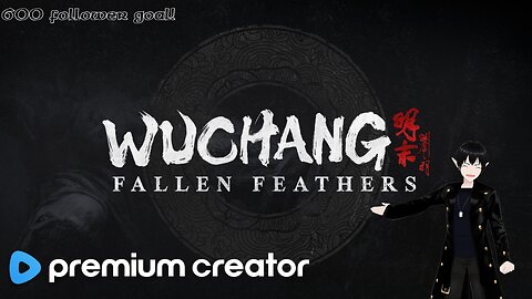 [Vtuber] Wuchang: fallen feathers Ep.1