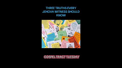 Three Truths Every Jehova Witness Should Know