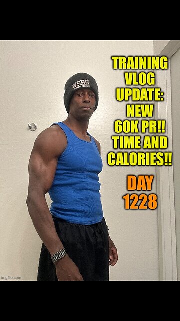 Training Vlog Update: New 60k PR!! Time and Calories!! (Day 1228)