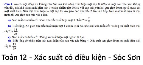 An có một đồng xu không cân đối, mà khả năng xuất hiện mặt sấp là 60% và một