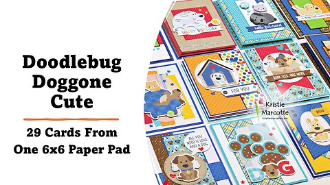 Doodlebug Design | Doggone Cute | 29 Cards From One 6x6 Paper Pad