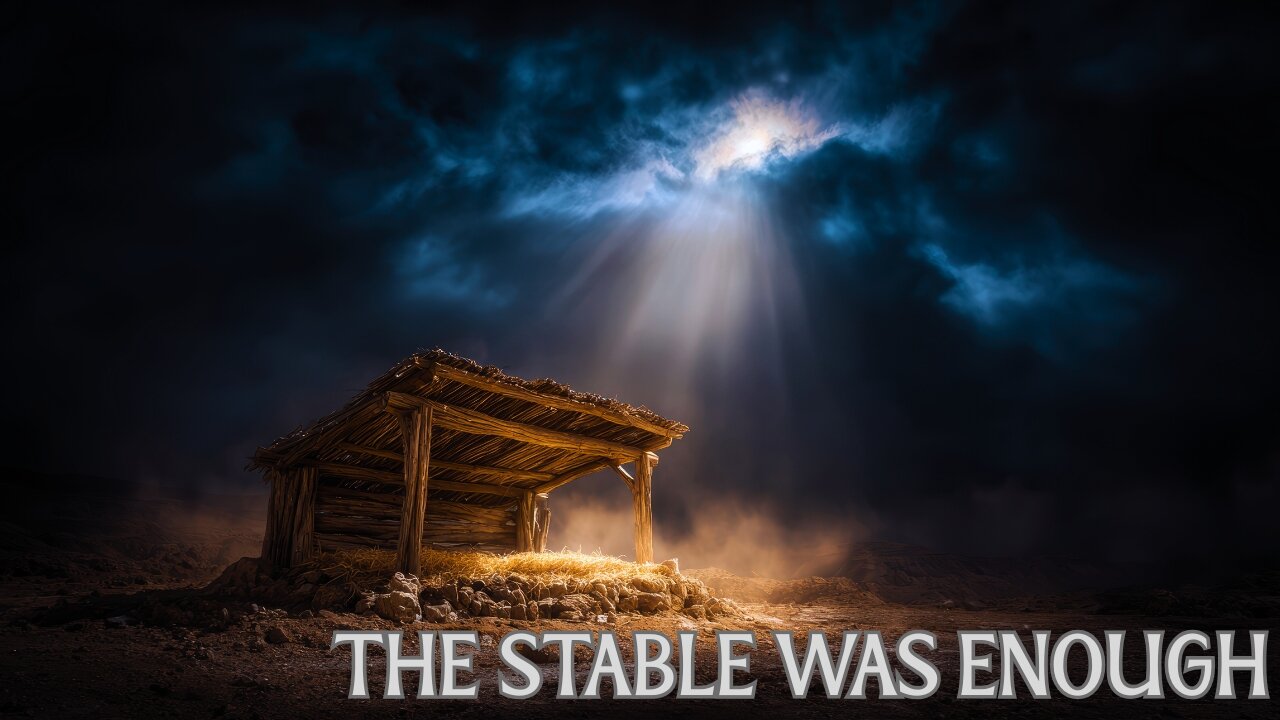 The Stable Was Enough | A Quiet Christmas Song of Humility and Wonder