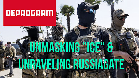DeProgram: “RussiaGate Revisited, Epstein, ICE at War, AI Little Marco”