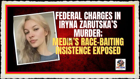 Zarutska Murder Case Media Spins, Left Covers Up