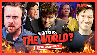 Fuentes vs. THE WORLD? Tucker and Candace RAMP UP Attacks | The Rift | Guest: Simon Goddek